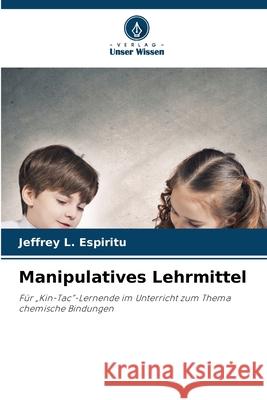 Manipulatives Lehrmittel Espiritu, Jeffrey L. 9786208954628 Verlag Unser Wissen - książka