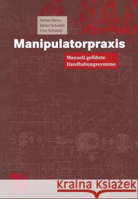 Manipulatorpraxis: Manuell Geführte Handhabungssysteme Hesse, Stefan 9783528039493 Vieweg+teubner Verlag - książka