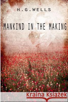 Mankind In The Making Wells, H. G. 9781475272642 Createspace - książka