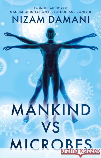 Mankind vs Microbes Damani, Nizam 9781805142317 Troubador Publishing Ltd - książka