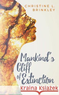 Mankind's Cliff of Extinction Christine L. Brinkley 9781535542791 Createspace Independent Publishing Platform - książka