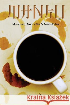 Manku Too: More Haiku From A Man's Point Of View Vasudevan, Vidya 9780991592647 J4 Music and Composition, LLC - książka