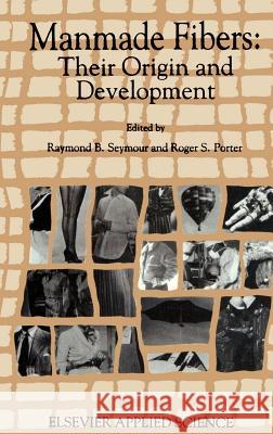 Manmade Fibres: Their Origin and Development Seymour, R. B. 9781851668885 Springer - książka