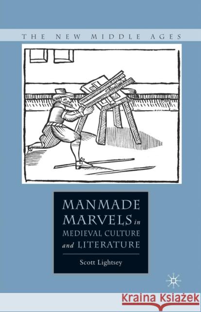 Manmade Marvels in Medieval Culture and Literature Scott Lightsey S. Lightsey 9781349535026 Palgrave MacMillan - książka