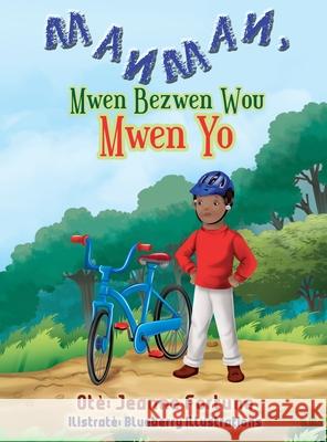 Manman, Mwen Bezwen Wou Mwen Yo Jeanne Fortune Blueberry Illustrations 9781735092812 5ms Publishing - książka