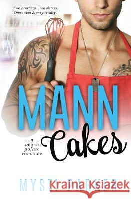 Mann Cakes: a Beach Pointe romance Design, Wicked 9781544982663 Createspace Independent Publishing Platform - książka