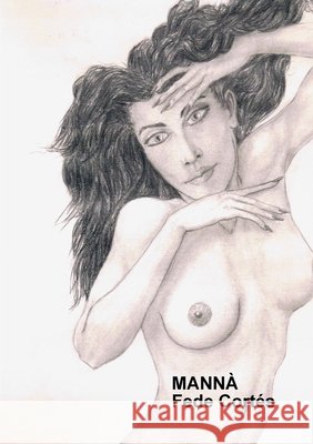 Mannà Fede Cortés 9781326292812 Lulu.com - książka