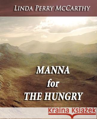 Manna for the Hungry Linda Perry McCarthy 9781688122918 Independently Published - książka