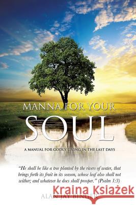 Manna for Your Soul Alan Jay Binger 9781626973046 Xulon Press - książka