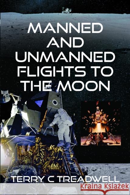 Manned and Unmanned Flights to the Moon Terry C Treadwell 9781399039277 Pen & Sword Books Ltd - książka