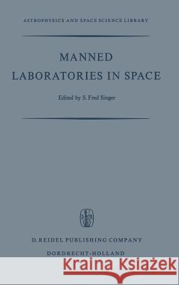 Manned Laboratories in Space: Second International Orbital Laboratory Symposium Singer, S. F. 9789027701404 Springer - książka