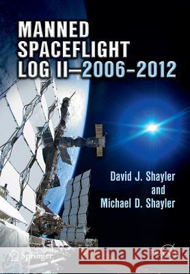 Manned Spaceflight Log II--2006-2012 Shayler, David J. 9781461445760 Springer - książka