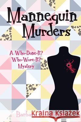 Mannequin Murders: A Who-Done-It? Who-Wore-It? Mystery Barbara Nachman 9781530575213 Createspace Independent Publishing Platform - książka