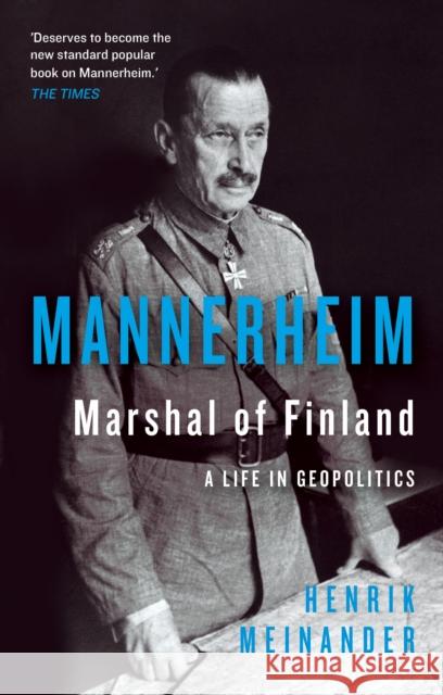 Mannerheim, Marshal of Finland: A Life in Geopolitics Henrik Meinander 9781805263142 C Hurst & Co Publishers Ltd - książka