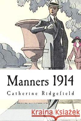 Manners 1914 Catherine Ridgefield 9781497544550 Createspace - książka