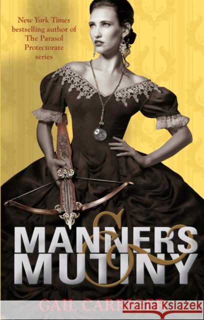 Manners and Mutiny: Number 4 in series Gail Carriger 9781907411595 ATOM (TIME WARNER BOOKS LTD) - książka