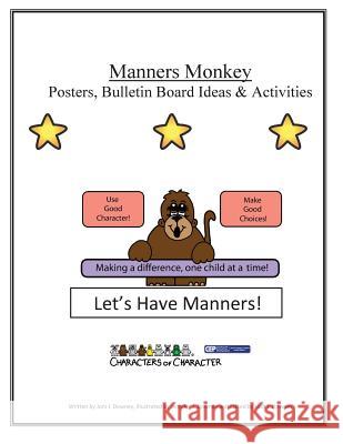 Manners Monkey Posters and Bulletin Board Ideas and Activities Joni J. Downey Jennifer J. Downey 9781523676477 Createspace Independent Publishing Platform - książka