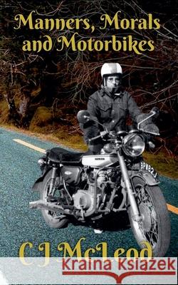Manners, Morals & Motorbikes Cj McLeod 9798215977248 CC Readers - książka