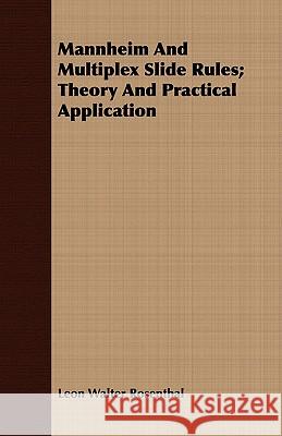 Mannheim and Multiplex Slide Rules; Theory and Practical Application Rosenthal, Leon Walter 9781443718097 Hervey Press - książka