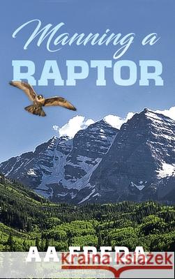 Manning a Raptor Aa Freda 9781957582986 West Point Print and Media LLC - książka