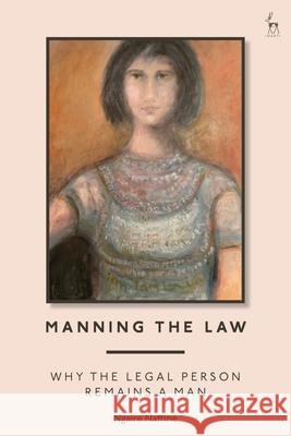 Manning the Law Ngaire (University of Adelaide, Australia) Naffine 9781509983513 Bloomsbury Publishing PLC - książka