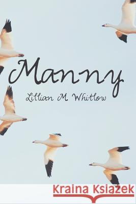 Manny Lillian M. Whitlow 9781514449714 Xlibris - książka