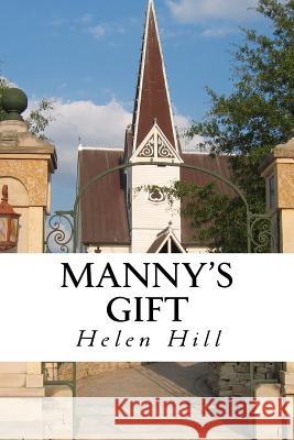 Manny's Gift Helen D. Hill 9781468000900 Createspace - książka