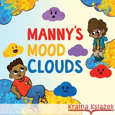 Manny's Mood Clouds: A Story about Moods and Mood Disorders Lourdes Ubidia 9781839974953 Jessica Kingsley Publishers - książka