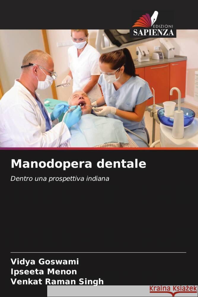 Manodopera dentale Vidya Goswami Ipseeta Menon Venkat Raman Singh 9786207006236 Edizioni Sapienza - książka