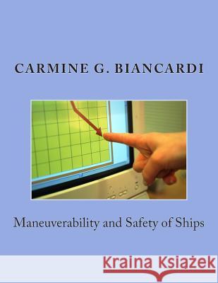 Manoeuvrability and Safety of Ships Dr Carmine G. Biancard 9781478302421 Createspace - książka