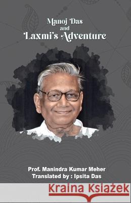 Manoj Das and Laxmi's Adventure Manindra Kumar Meher Ipsita Das 9781645603795 Black Eagle Books - książka