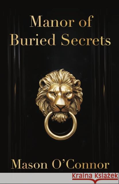 Manor of Buried Secrets Mason O'Connor 9781960803269 Catalyst Press - książka