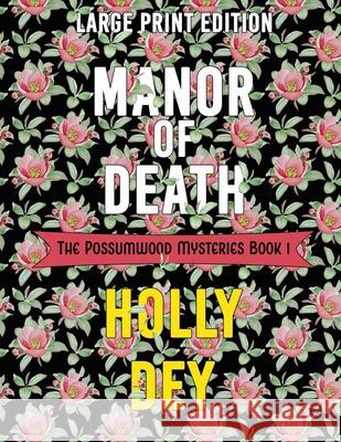Manor of Death: Large Print Edition Holly Dey 9781941502068 Black Mare Books - książka