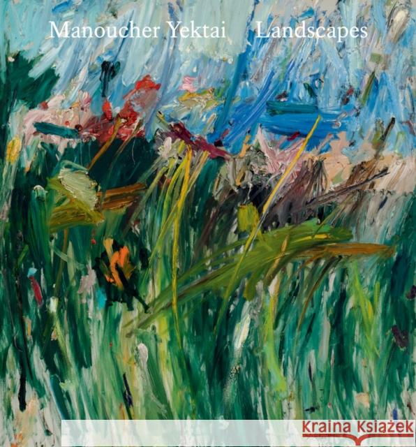 Manoucher Yektai: Landscapes Manoucher Yektai 9781961883192 Karma, New York - książka