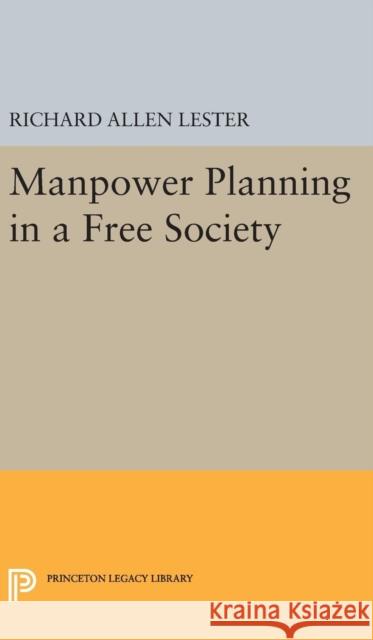 Manpower Planning in a Free Society Richard Allen Lester 9780691646800 Princeton University Press - książka