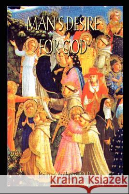 Man's Desire for God O. P. Brian Mullady Brian Thomas Mullady 9781403399342 Authorhouse - książka