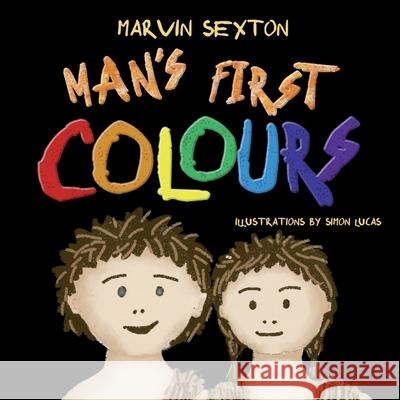 Man's First Colours Marvin Sexton, Simon Lucas 9781739302061 Beercott Books - książka