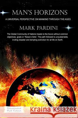 Man's Horizons: A Universal Perspective on Mankind through the Ages Pardini, Mark 9780994396778 Transelec - książka