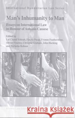 Man's Inhumanity to Man: Essays on International Law in Honour of Antonio Cassese Vohrah 9789041119865 Kluwer Law International - książka