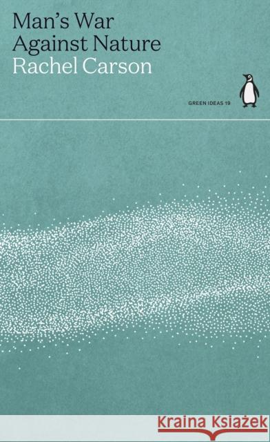 Man's War Against Nature Rachel Carson   9780241514450 Penguin Books Ltd - książka