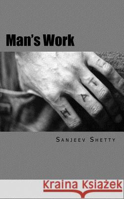 Man's work: A Sam Langford Novel Shetty, Sanjeev R. 9781461176206 Createspace Independent Publishing Platform - książka