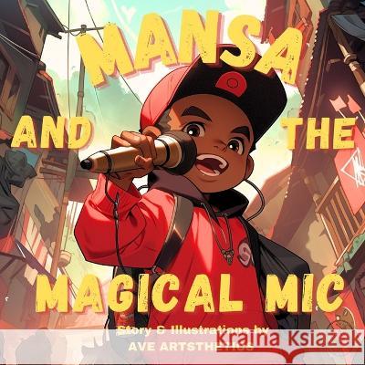 Mansa And The Magical Mic Ave Artsthetics   9798398658491 Independently Published - książka