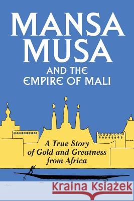 Mansa Musa and the Empire of Mali P. James Oliver 9781468053548 Createspace - książka