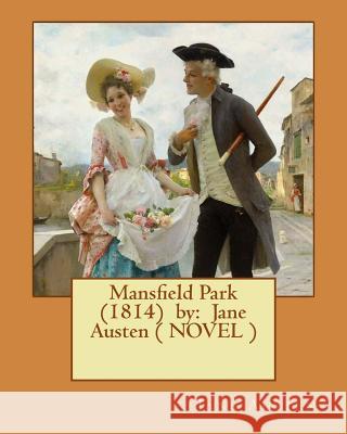 Mansfield Park (1814) by: Jane Austen ( NOVEL ) Austen, Jane 9781542955867 Createspace Independent Publishing Platform - książka