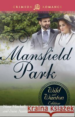 Mansfield Park: The Wild and Wanton Edition, Volume 2 Nina Mitchell Jane Austen 9781440573699 Crimson Romance - książka