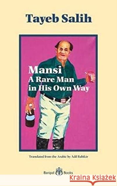 Mansi A Rare Man in His Own Way Tayeb Salih 9780995636989 Banipal Books - książka