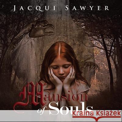 Mansion of Souls Jacqui Sawyer 9781641339063 Books by Jacqui Sawyer - książka