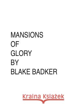 Mansions of Glory Blake Badker 9781517692612 Createspace Independent Publishing Platform - książka