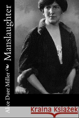 Manslaughter Alice Duer Miller 9781518897658 Createspace - książka