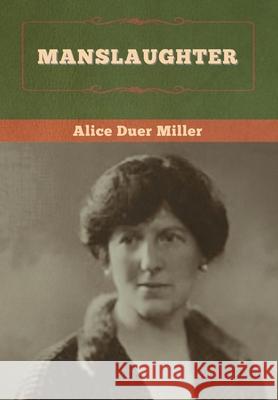 Manslaughter Alice Duer Miller 9781647997779 Bibliotech Press - książka